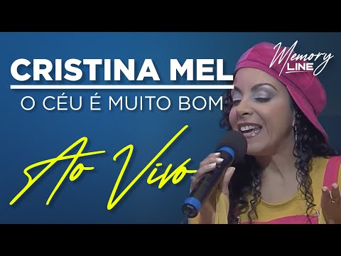 Cristina Mel - O Céu é Muito bom (Ao vivo)