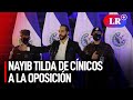 Nayib Bukele en contra de la oposición | El Salvador