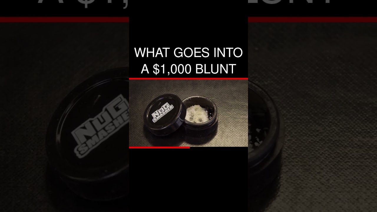 What goes into a $1,000 Blunt