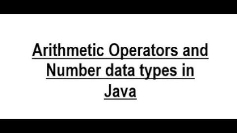 Arithmetic Operators and Number data types In Java - 2