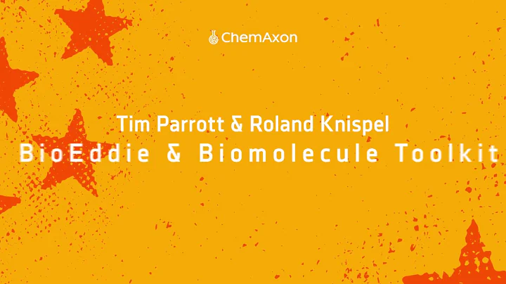 Tim Parrott & Roland Knispel (ChemAxon): BioEddie ...