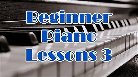 Piano Lessons For Beginners Lesson 3 - How To Play Piano Part 3 - Easy