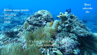 Ocean｜Underwater ｜Relaxing｜Fish ｜Turtle ｜Jellyfish ｜Bossa nova｜Chill｜zone out time｜Fun｜13minutes