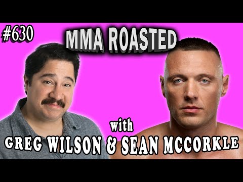 Greg Wilson and Sean McCorkle | MMA Roasted