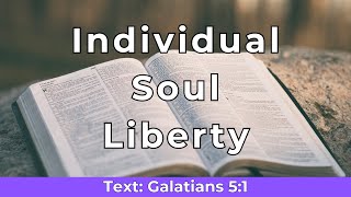 Embracing Individual Soul Liberty and Accountability