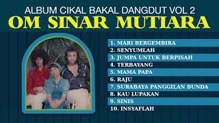 Album Cikal Bakal Dangdut Vol 2 | Om Sinar Mutiara