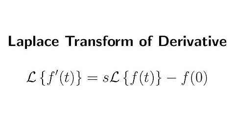 How to Find Laplace Transform of Derivative