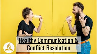 "Healthy Communication & Conflict Resolution"