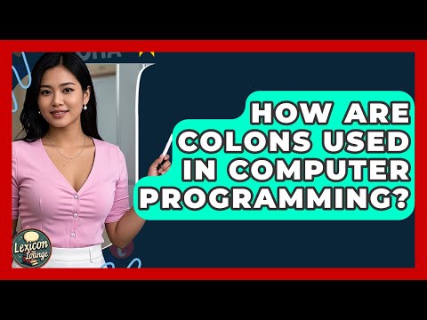 How Are Colons Used In Computer Programming? - Lexicon Lounge