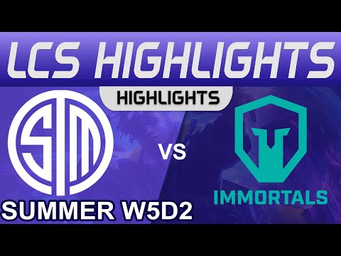 TSM vs IMT Highlights LCS Summer Season 2022 W5D2 Team SoloMid vs Immortals by Onivia