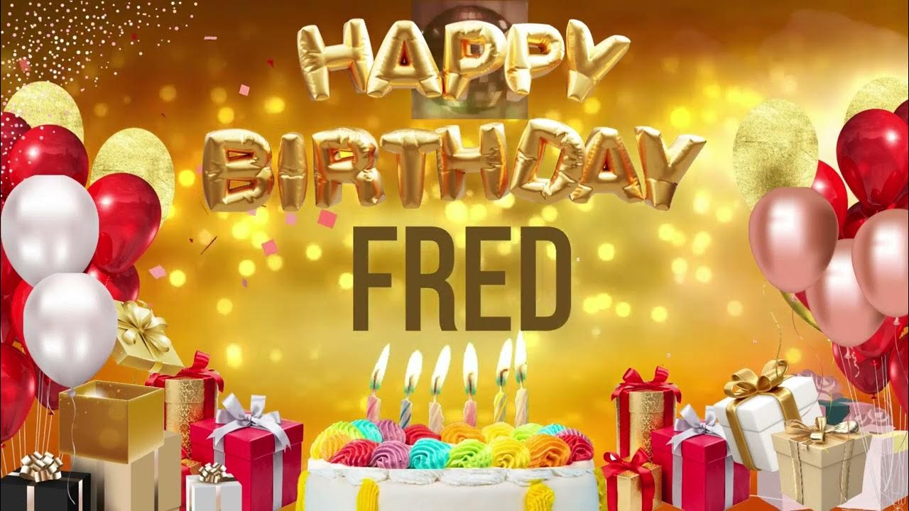 Fred Happy Birthday Fred Youtube 