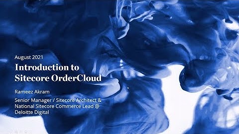 Introduction to Sitecore Order Cloud, August 2021