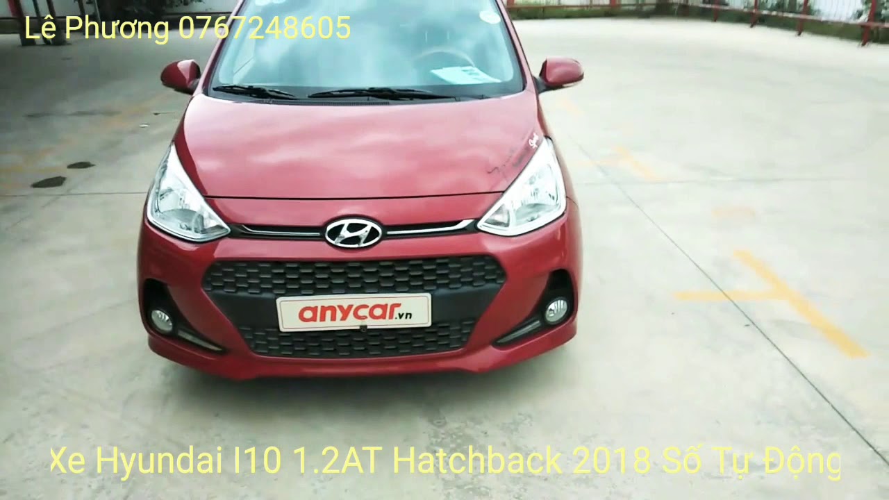 Hyundai I10 Số Tự Động 2018 -Xe Bán - Xe Gia Đình - Xe Dịch Vụ - YouTube