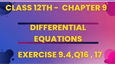 Ex 9.4 Q16 17 | Chapter 9 | Differential Equations | Class 12th Math |