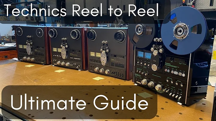 Technics Reel to Reel ULTIMATE GUIDE