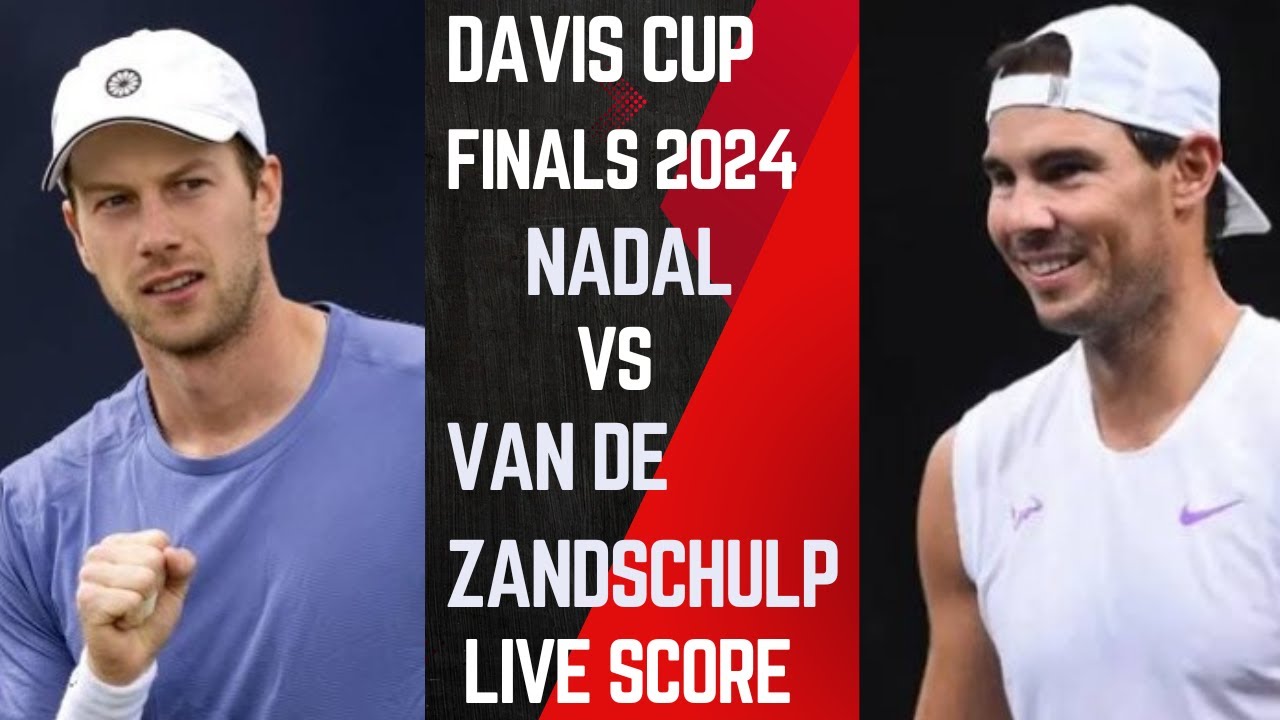 Nadal vs Van De Zandschulp | Davis Cup Finals 2024 Live Score