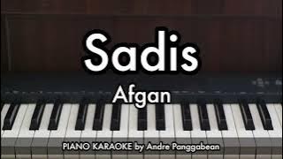 Sadis - Afgan | Piano Karaoke by Andre Panggabean