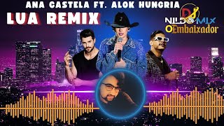 Ana Castela ft. Alok Hungria - Lua Remix Dj Nildo Mix O Embaixador 2024