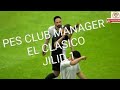 EL CLASICO JILID 1 PES CLUB MANAGER GAMEPLAY 2021 