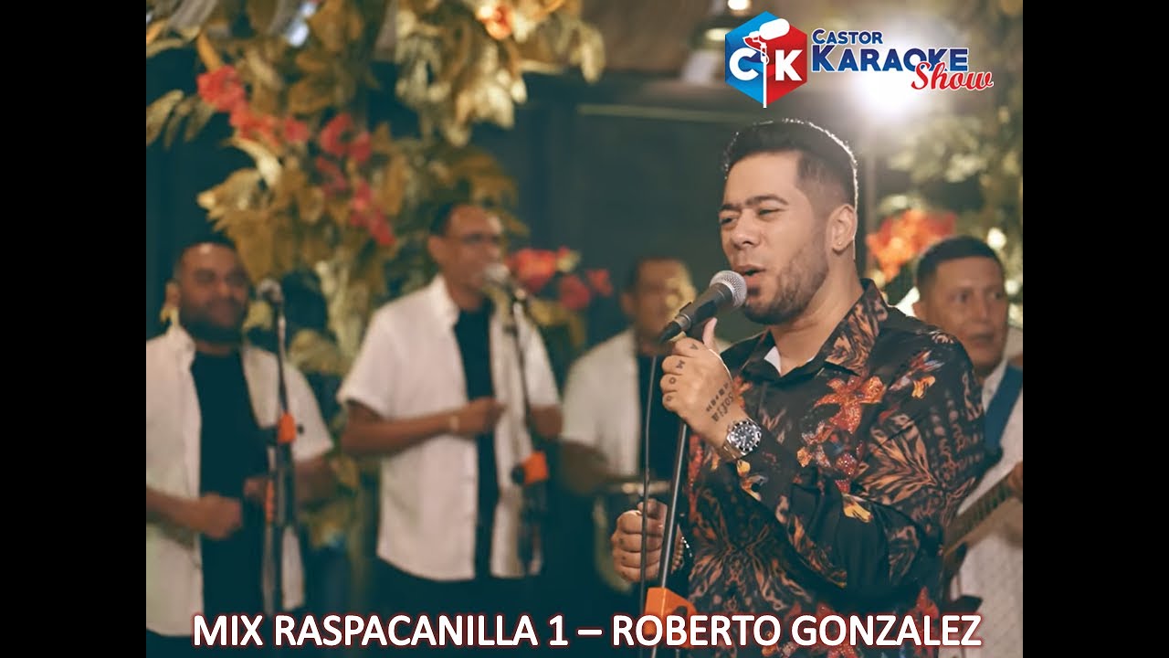 karaoke mix raspacanilla roberto gonzalez by castor karaoke show