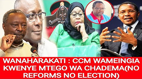WANAHARAKATI : CCM WAINGIA KWENYE MTEGO WA CHADEMA( NO REFORMS NO ELECTION) HATUPELEKI MGOMBEA.