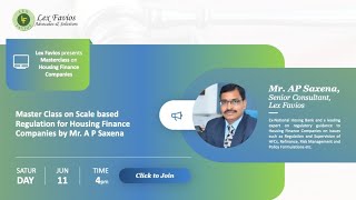 Lexfavios Master Class on Scale based Regulation for Housing Finance Companies By Mr. A P Saxena
