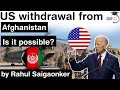 US troops withdrawal from Afghanistan - Will USA meet May 1 deadline? What are the major challenges?