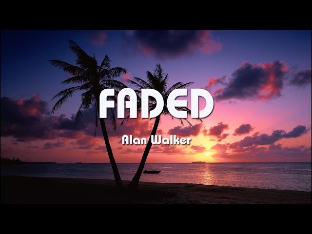 Alan Walker - Faded (Lyrics) | Ellie Goulding, SIA, Christina Perri. class=