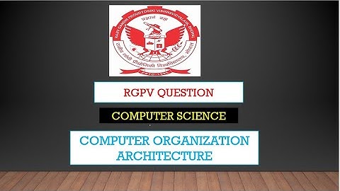 RGPV important questions computer organization and architecture ( cs 4 th sem )