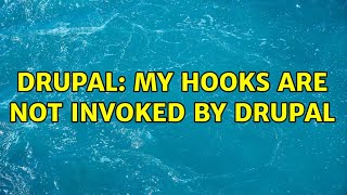 Drupal: My hooks are not invoked by Drupal