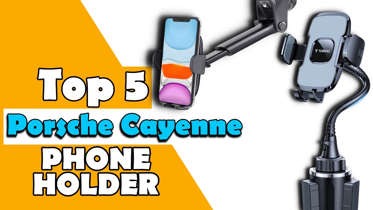 Top 5 Best Porsche Cayenne Phone Holders Liam Anderson 