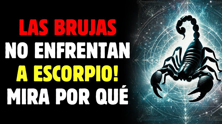 10 Razones Por Las Que Las Brujas Tienen Tanto Temor A Escorpio — Nunca Quieren Cruzarse Contigo ♏🦂