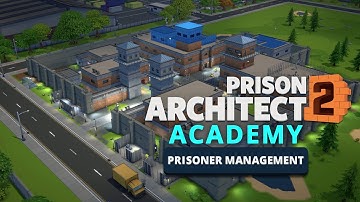 Managing Prisoners in Prison Architect 2 is a ruckus?!  | Prison Architect Academy