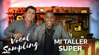 Vocal Sampling - Super (Mi Taller)