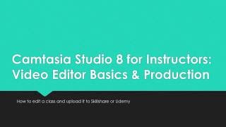 Camtasia Training Class on Video Editing (Camtasia Studio 8 Education Classes)