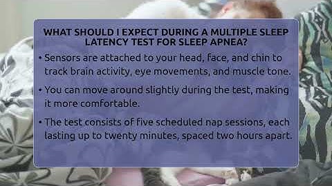 What Should I Expect During A Multiple Sleep Latency Test For Sleep Apnea?