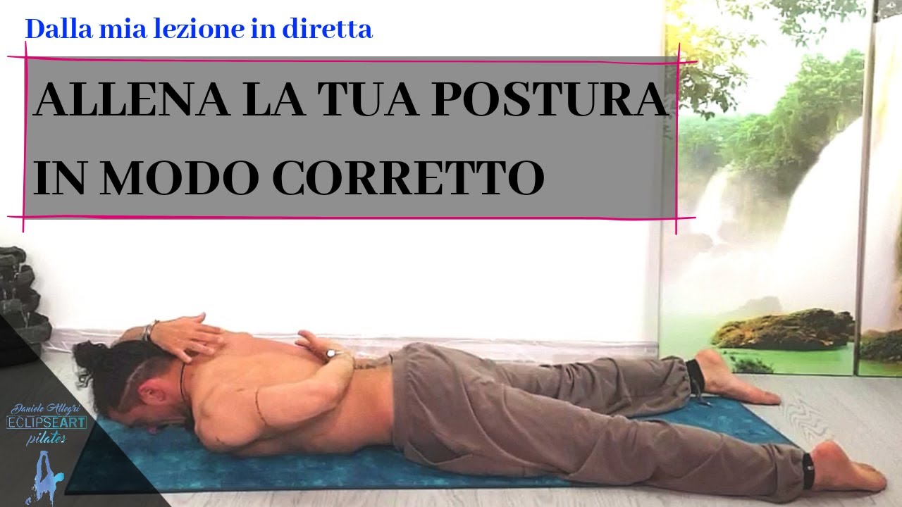 ALLENA LA TUA POSTURA IN MODO CORRETTO