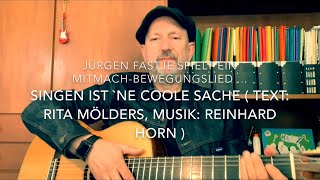 Singen ist `ne coole Sache ( Text: Rita Mölders / Musik: Reinhard Horn ), h. v. J. Fastje ! chords