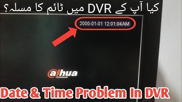 DVR time problem/CCTV Camera Date And Time Problem