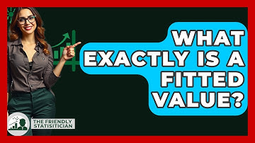 What Exactly Is A Fitted Value? - The Friendly Statistician