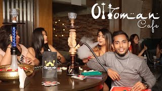 OTTOMAN CAFE | LUXURIOUS SHISHA | BEST FOOD | ORGANIC SHISHAS