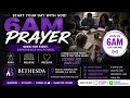 6 AM PRAYER || 🕊️ Seek Him Early &amp; Watch What Happens | 6AM Prayer