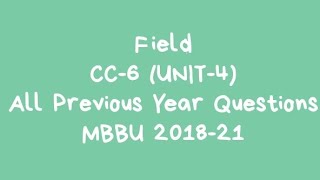 Field, CC-6 (UNIT-4), All Previous Year Questions,  MBBU 2018-21