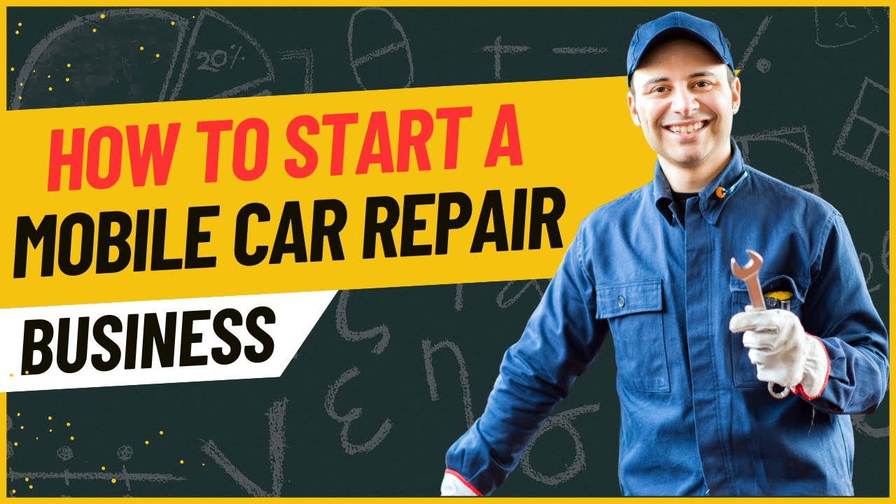 Kickstart Your Mobile Car Repair Business 