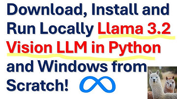 Download, Install and Run Locally Llama 3.2 Vision LLM From Scratch in Python and Windows