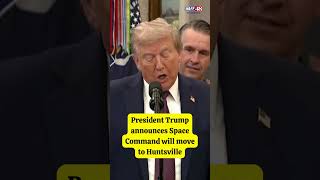 Famous President Trump announces Space Command will move to Huntsville #news #politics #alabama Wealth