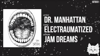 "Electraumatized" by Dr. Manhattan