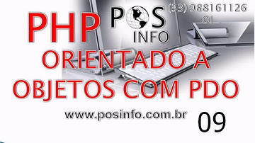CURSO PHP OO COM PDO AULA 09 03/03 HD METODO TRANSPARENTE ORIENTADO A OBJETOS POSINFO