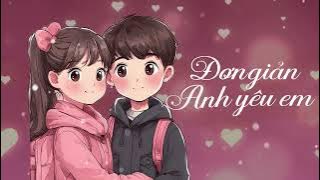 Đơn Giản Anh Yêu Em - Hồ Quốc Việt | Nhạc Tình Yêu Hot TikTok