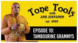Tone Tools 10: Tambourine Grammys